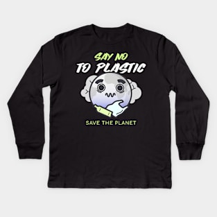 Say no to Plastic, save the planet Kids Long Sleeve T-Shirt